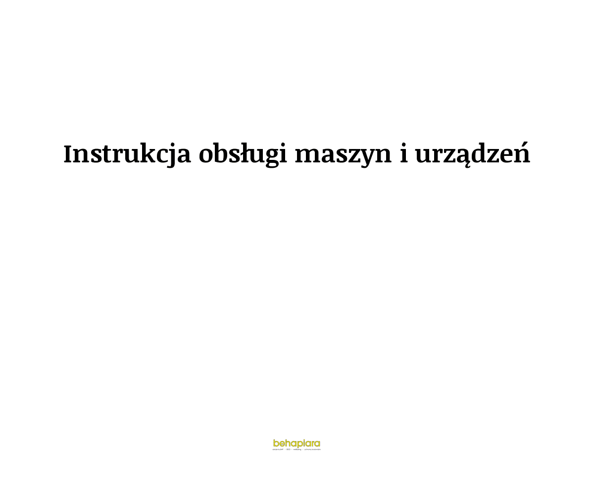 Instrukcja obsługi maszyn i urządzeń