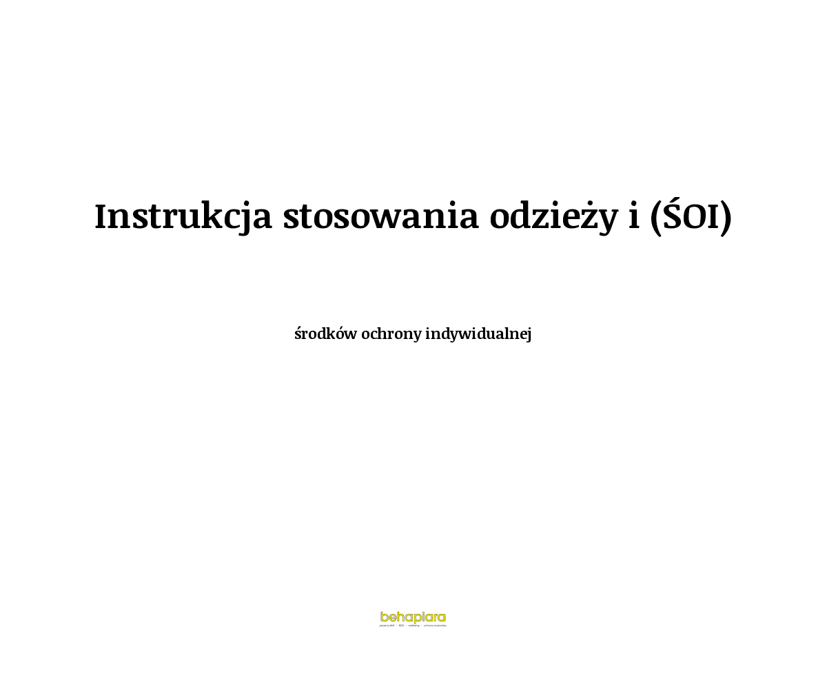 Instrukcja stosowania odzieży i środków ochrony indywidualnej (ŚOI)