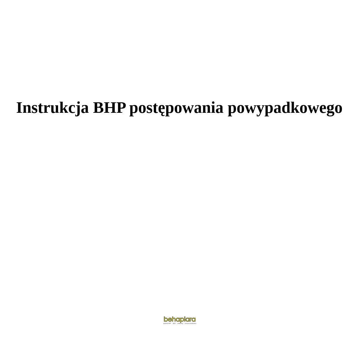 Instrukcja BHP przy postępowaniu powypadkowym